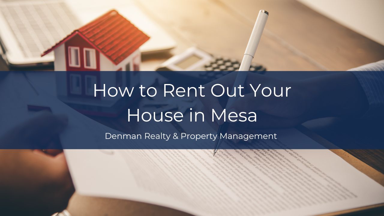 How to Rent Out Your House in Mesa